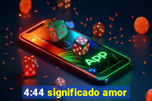 4:44 significado amor