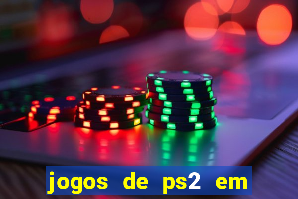 jogos de ps2 em formato iso