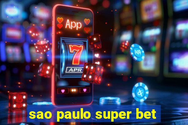 sao paulo super bet