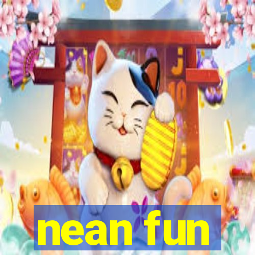 nean fun