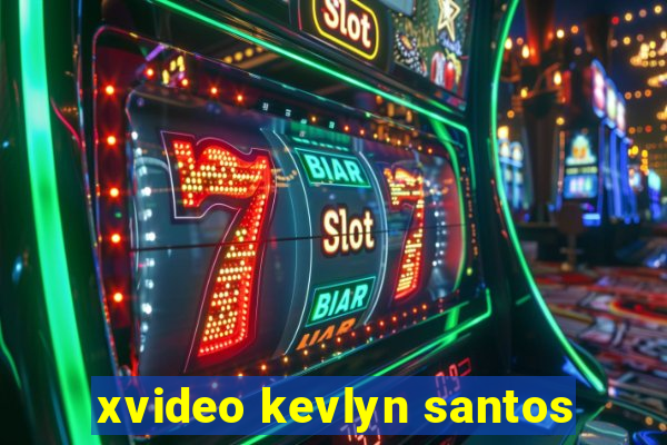 xvideo kevlyn santos