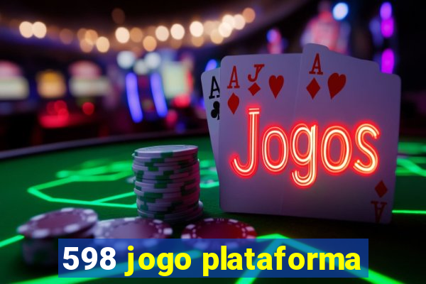 598 jogo plataforma