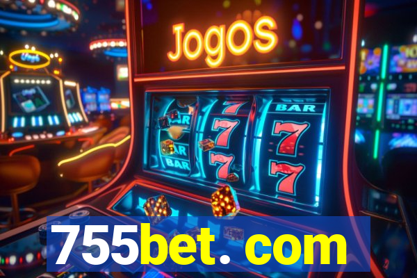 755bet. com