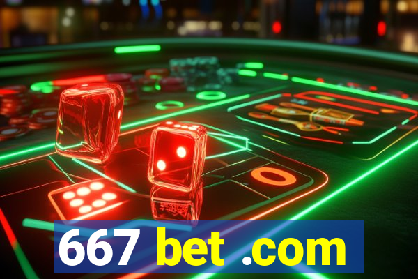 667 bet .com