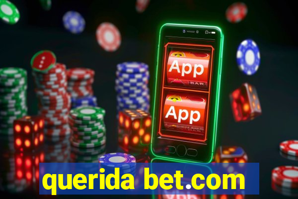 querida bet.com