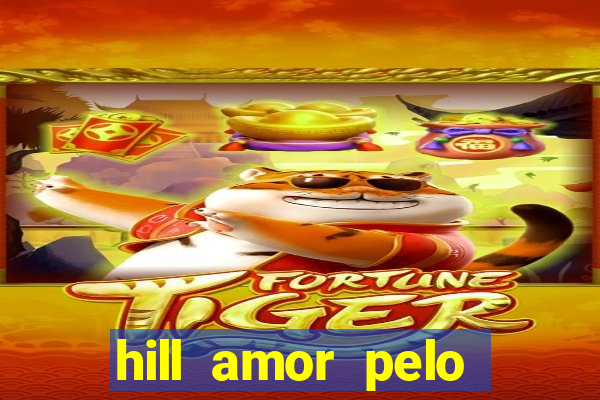 hill amor pelo jogo torrent