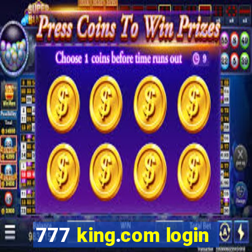 777 king.com login