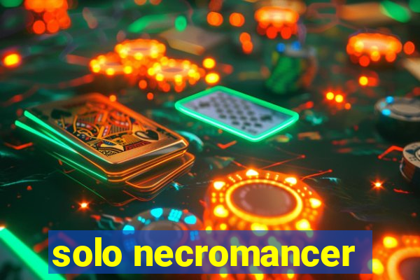 solo necromancer