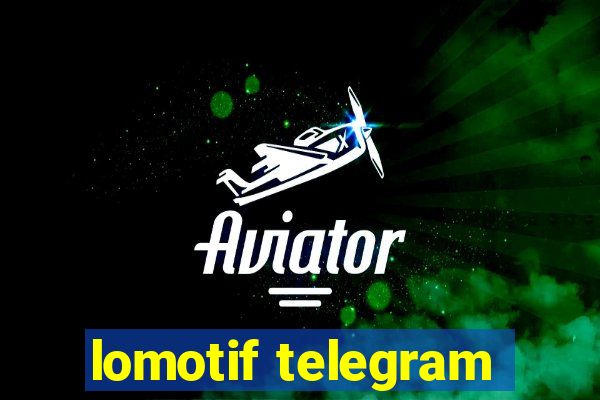 lomotif telegram