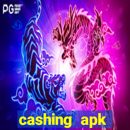 cashing apk dinheiro infinito