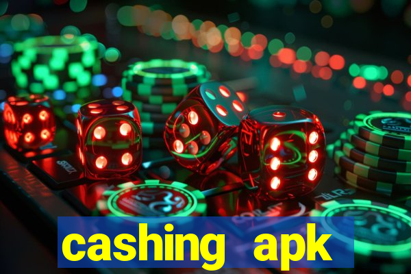 cashing apk dinheiro infinito