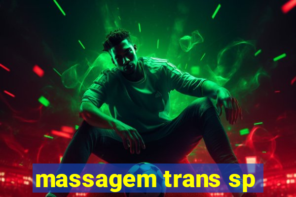 massagem trans sp