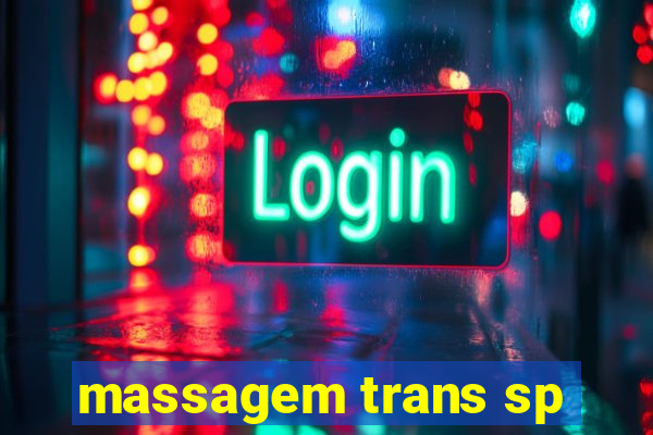 massagem trans sp