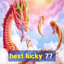 best lucky 77