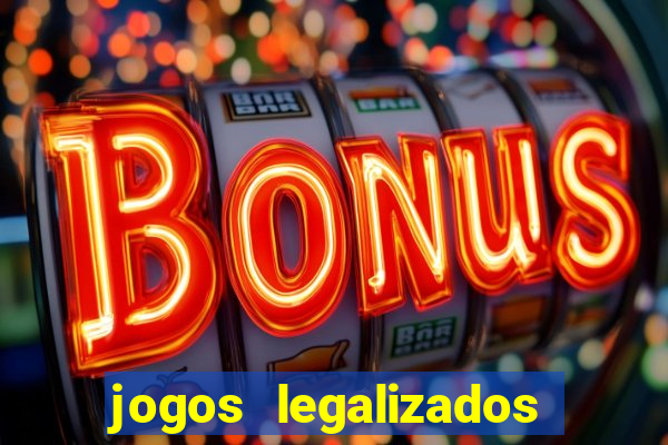 jogos legalizados no brasil