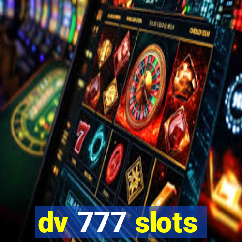 dv 777 slots