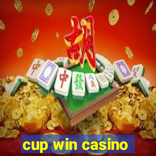 cup win casino