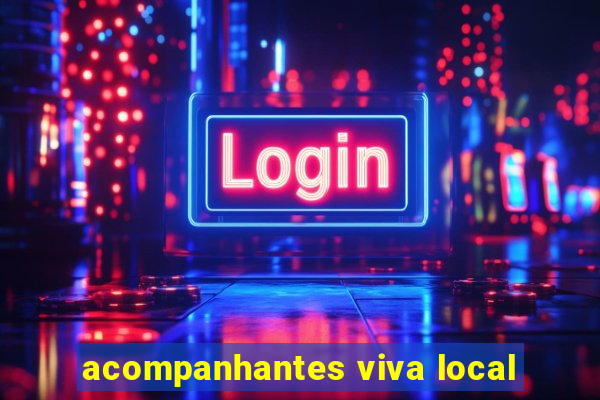 acompanhantes viva local