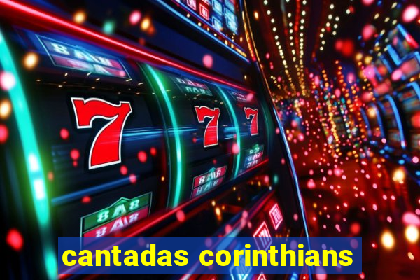 cantadas corinthians