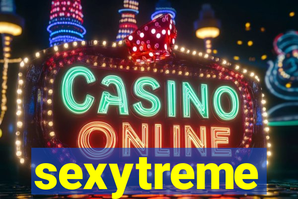 sexytreme