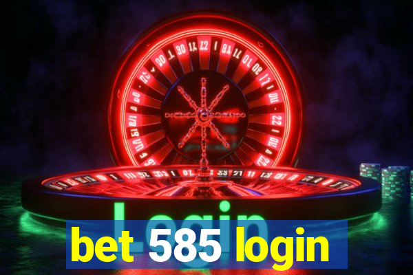 bet 585 login