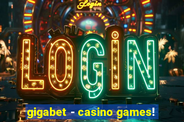 gigabet - casino games!