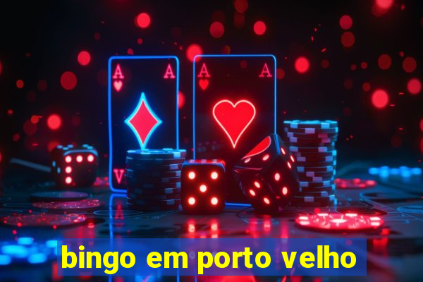 bingo em porto velho