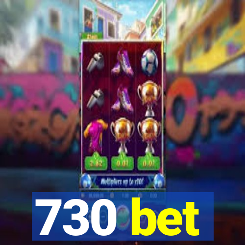 730 bet