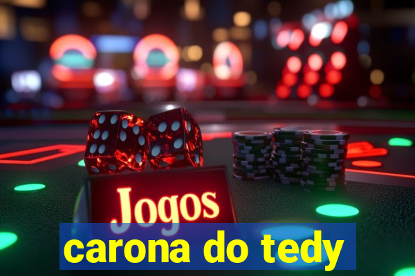 carona do tedy