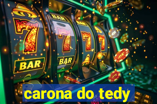 carona do tedy