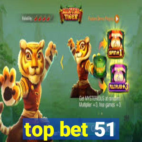 top bet 51