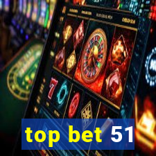 top bet 51