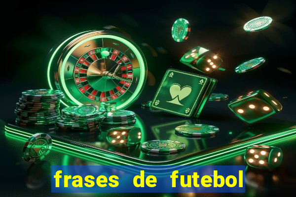 frases de futebol feminino para status tumblr