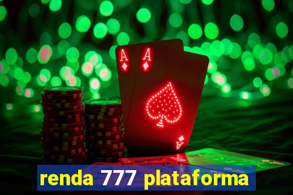 renda 777 plataforma