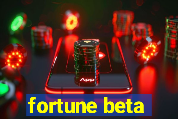 fortune beta