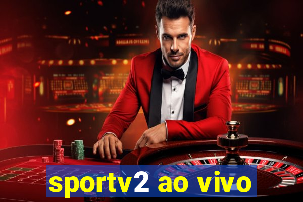 sportv2 ao vivo