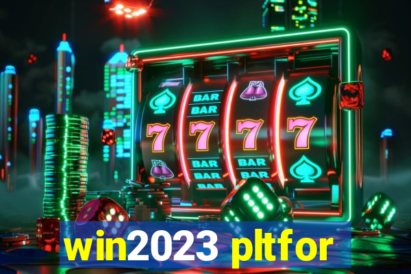 win2023 pltfor