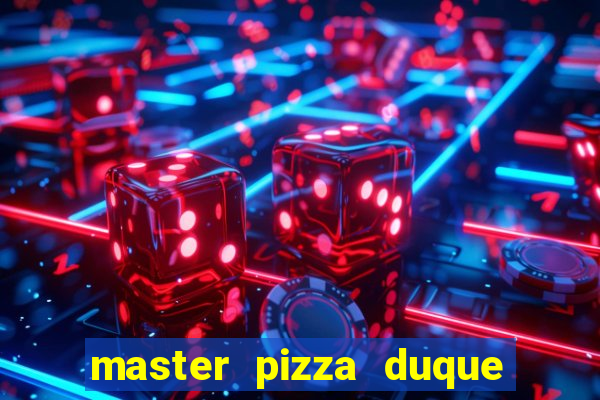 master pizza duque de caxias parque fluminense