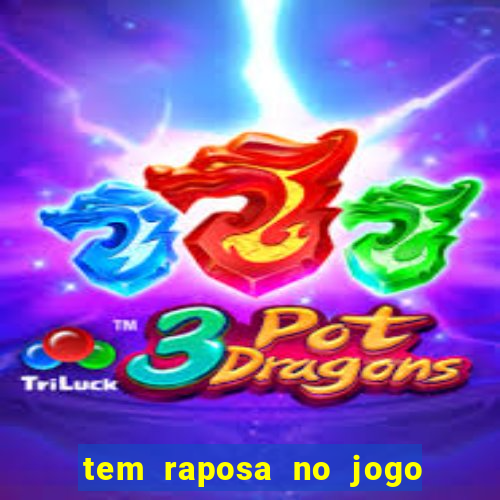 tem raposa no jogo do bicho