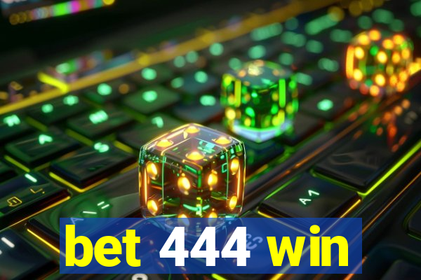 bet 444 win