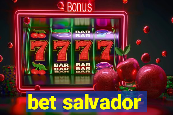 bet salvador