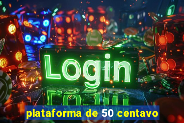 plataforma de 50 centavo