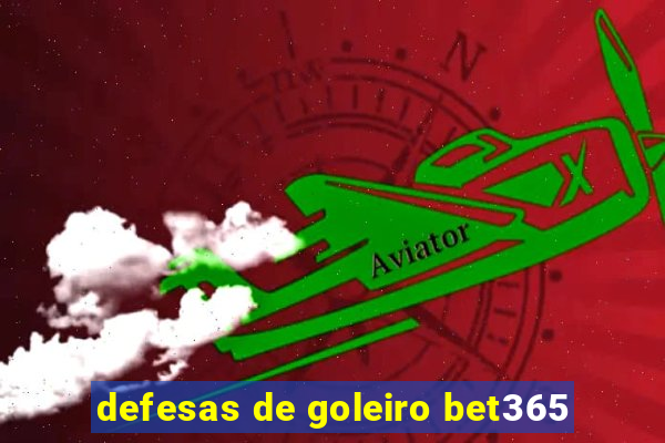 defesas de goleiro bet365