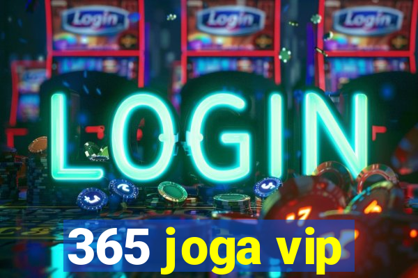 365 joga vip