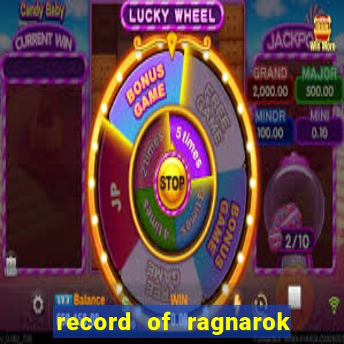 record of ragnarok 3 temporada online dublado