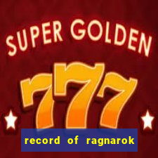 record of ragnarok 3 temporada online dublado