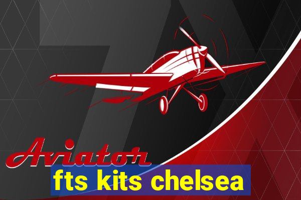 fts kits chelsea