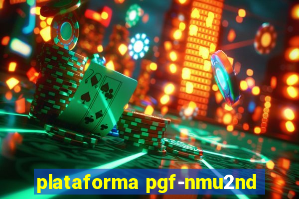 plataforma pgf-nmu2nd