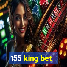 155 king bet