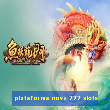 plataforma nova 777 slots